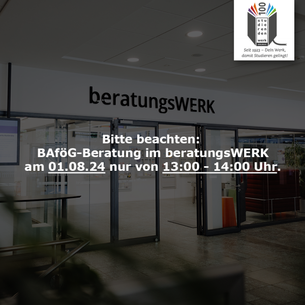 Please note: BAföG counseling on 01.08.24 only from 1 pm - 2 pm